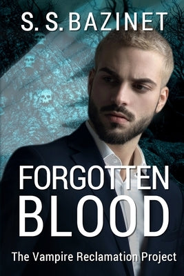 Forgotten Blood (Book 6) by Bazinet, S. S.