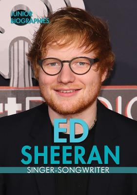 Ed Sheeran: Singer-Songwriter by Rajczak Nelson, Kristen