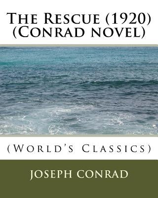 The Rescue (1920) (Conrad novel) by Conrad, Joseph