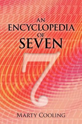 An Encyclopedia of Seven by Cooling, Marty