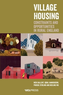 Village Housing: Constraints and Opportunities in Rural England by Gallent, Nick