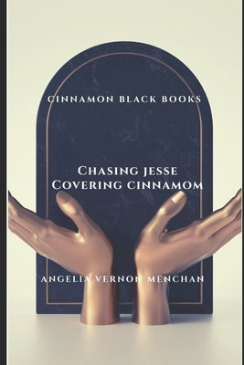 Cinnamon Black Books: Chasing Jesse Covering Cinnamon by Menchan, Angelia Vernon