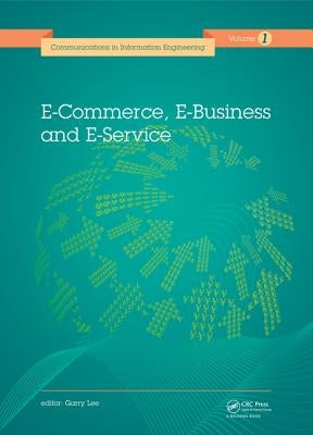 E-Commerce, E-Business and E-Service by Lee, Garry
