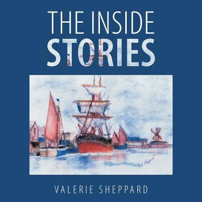 The Inside Stories by Sheppard, Valerie