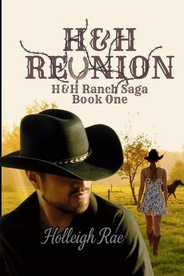 H&H Reunion: H&H Ranch Saga Book One by Rae, Holleigh
