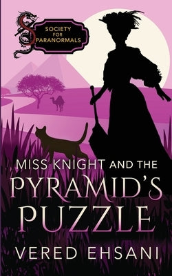 Miss Knight and the Pyramid's Puzzle by Ehsani, Vered