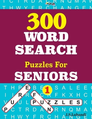 300 WORD SEARCH Puzzles For SENIORS; Vol.1 by Jaja Media