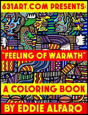 Feeling of Warmth: A Coloring Book by Alfaro, Eddie