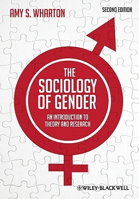 The Sociology of Gender - An Introduction toTheory and Research 2e by Wharton, Amy S.