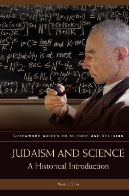 Judaism and Science: A Historical Introduction by Efron, Noah