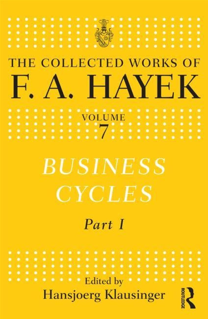 Business Cycles: Part I by Hayek, F. a.