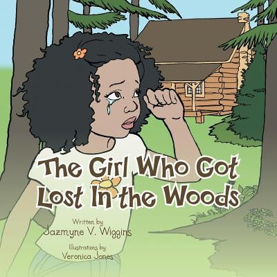 The Girl Who Got Lost in the Woods by Wiggins, Jazmyne V.