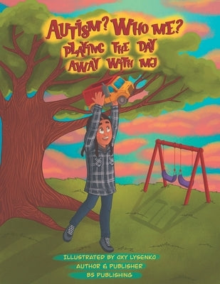 Autism? Who Me?: Playing The Day Away With MJ by Lysenko, Oxy