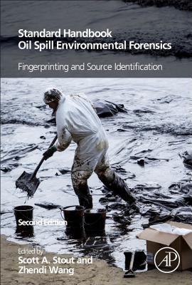 Standard Handbook Oil Spill Environmental Forensics: Fingerprinting and Source Identification by Stout, Scott