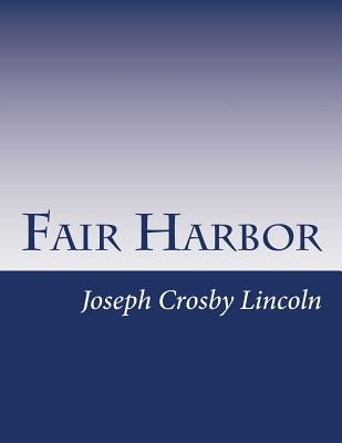 Fair Harbor by Lincoln, Joseph Crosby