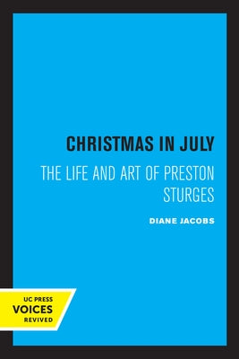 Christmas in July: The Life and Art of Preston Sturges by Jacobs, Diane