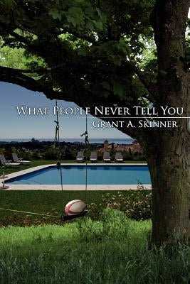 What People Never Tell You by Skinner, Grant A.