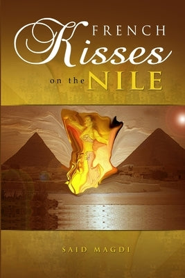 French Kisses on the Nile by Magdi, Said