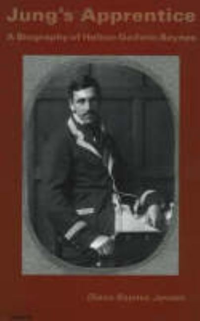 Jung's Apprentice: A Biography of Helton Godwin Baynes by Jansen, Diana Baynes