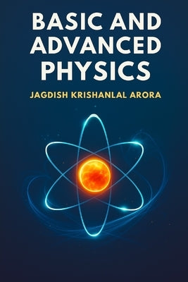 Basic and Advanced Physics by Arora, Jagdish Krishanlal