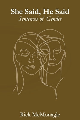 She Said, He Said: Sentences of Gender by McMonagle, Rick