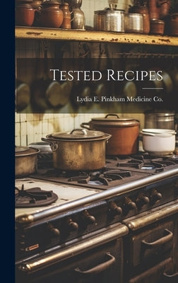 Tested Recipes [microform] by Lydia E. Pinkham Medicine Co (Lynn
