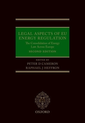 Legal Aspects of EU Energy Regulation by Cameron, Peter