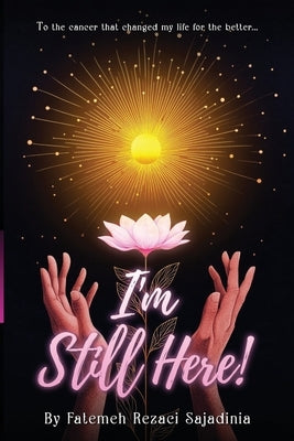 I'm Still Here! by Sajadinia, Fatemeh Rezaei