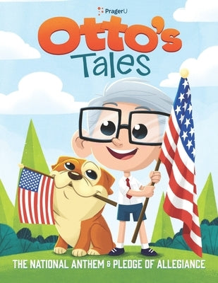 Otto's Tales: The National Anthem and Pledge of Allegiance by Prageru
