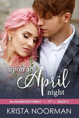Upon an April Night by Noorman, Krista