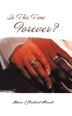Is This Time Forever? by Fontenot-Powell, Udine C.