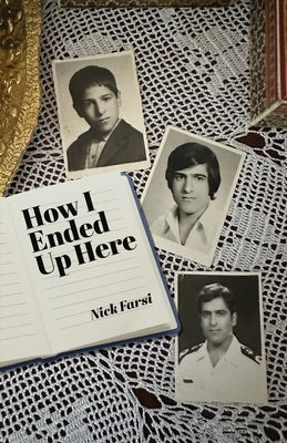 How I Ended Up Here by Farsi, Nick