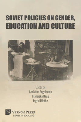 Soviet Policies on Gender, Education and Culture by Engelmann, Christina