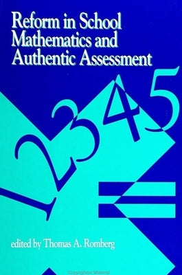 Reform in School Mathematics and Authentic Assessment by Romberg, Thomas A.