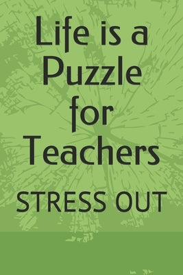 Life is a Puzzle for Teachers: Stress Out by Flores Pouerié, J.