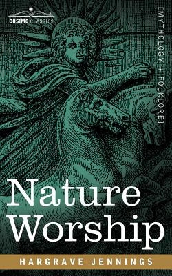 Nature Worship by Jennings, Hargrave