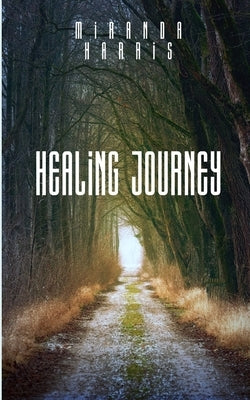 Healing Journey by Harris, Miranda