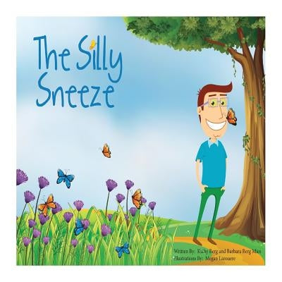 The Silly Sneeze by Larouere, Megan