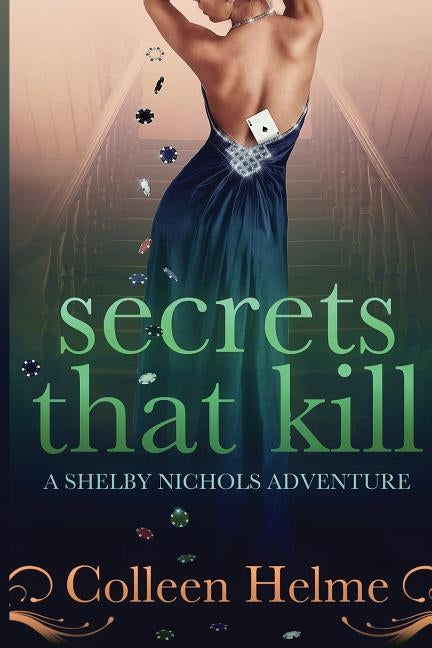 Secrets That Kill: A Shelby Nichols Adventure by Helme, Colleen