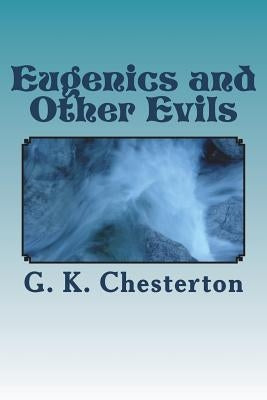 Eugenics and Other Evils by G. K. Chesterton