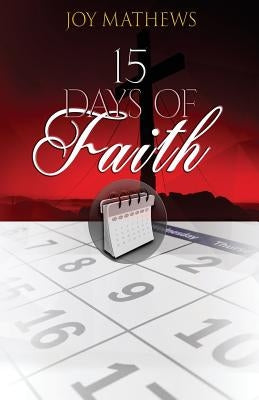 15 Days of Faith by Mathews, Joy