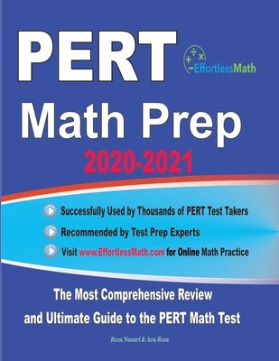 PERT Math Prep 2020-2021: The Most Comprehensive Review and Ultimate Guide to the PERT Math Test by Ross, Ava