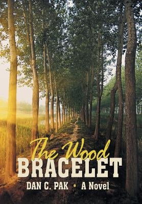The Wood Bracelet by Pak, Dan C.