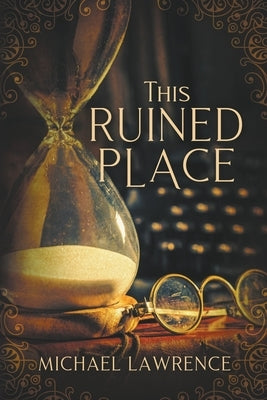 This Ruined Place by Lawrence, Michael
