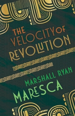 The Velocity of Revolution by Maresca, Marshall Ryan
