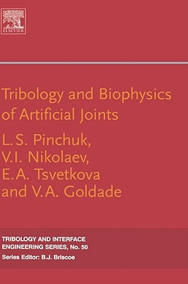 Tribology and Biophysics of Artificial Joints: Volume 50 by Pinchuk