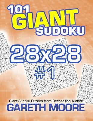 101 Giant Sudoku 28x28 #1 by Moore, Gareth