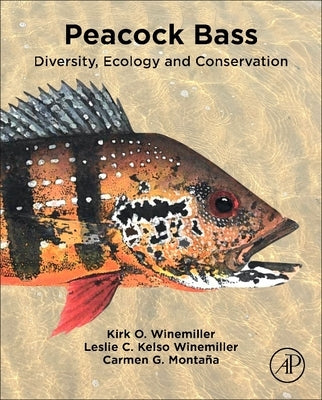 Peacock Bass: Diversity, Ecology and Conservation by Winemiller, Kirk O.