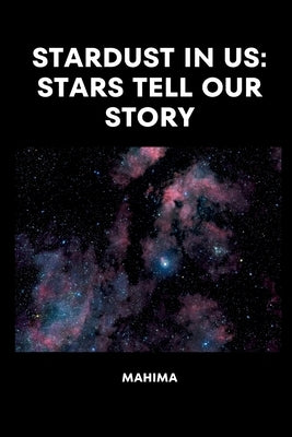 Stars to Self: Chemical Cosmos by Mahima