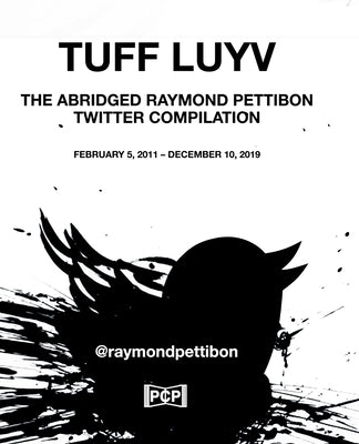 Tuff Luyv: The Abridged Raymond Pettibon Twitter Compilation by Williams, Lg